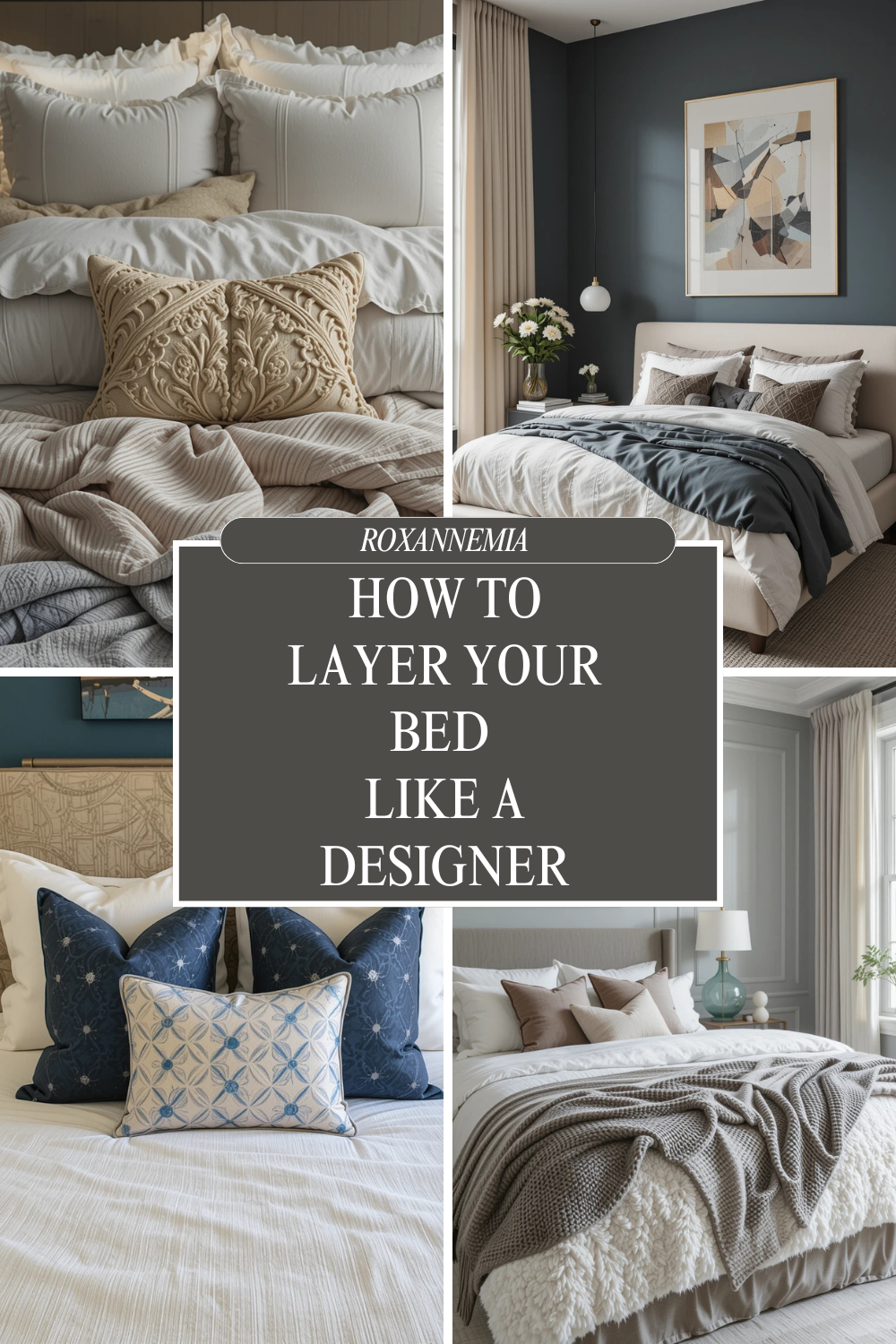 How to Layer a Bed Like a Designer (14 Essential Steps) - Roxannemia